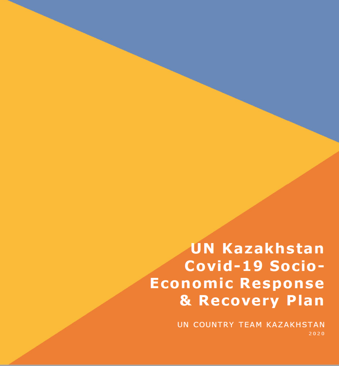 Cover shows the title "United Nations Kazakhstan: Covid-19 Socio-Economic Response & Recovery Plan", over blue, yellow and orange triangles