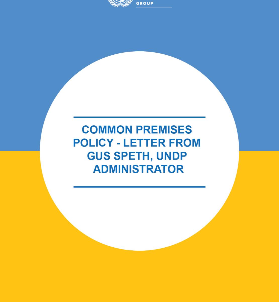 Common Premises Policy - Letter from Gus Speth, Administrator of the United Nations Development Programme