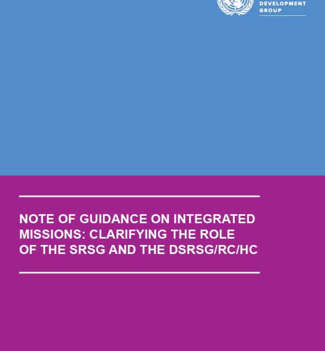 Note of Guidance on Integrated Missions: clarifying the role of the SRSG and the DSRSG/RC/HC