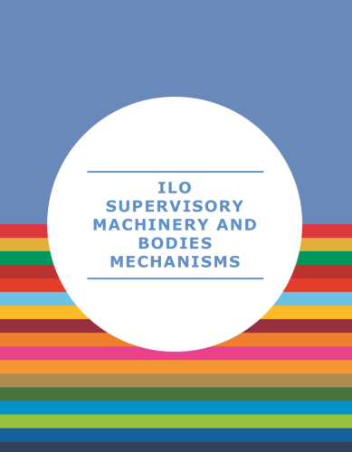  Cover shows the title, "ILO Supervisory Machinery and Bodies Mechanisms" in the centre of a solid circle in front of a solid and striped background.