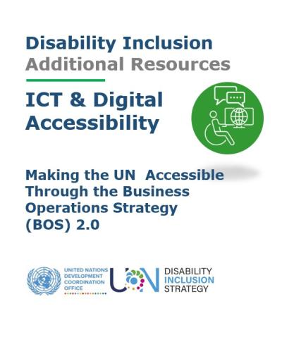 The image has the title of ICT & Digital Accessibility Additional Resources, an icon of a person with a disability on a computer and two text blurbs indicating complete communication. Below are the logos of UNSDG and UNDIS.