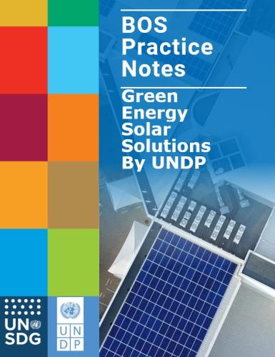 Page de couverture d'un document portant le titre « BOS Practice Notes, Green Energy Solar Solutions by UNDP », qui signifie, en français, « Stratégie relative aux activités opérationnelles - Notes pratiques : les solutions du PNUD pour la production d’énergie solaire ».